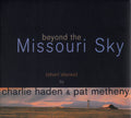 Charlie Haden Pat Metheny - Beyond The Missouri Sky
