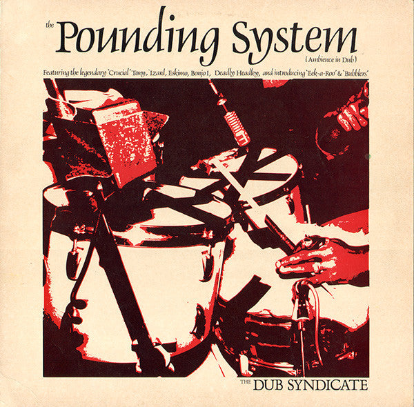DUB SYNDICATE - THE POUNDING SYSTEM