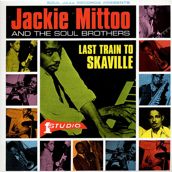 JACKIE MITTOO AND THE SOUL BROTHERS - Last Train To Skaville