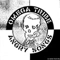 ANGRY SONGS - OMEGA TRIBE