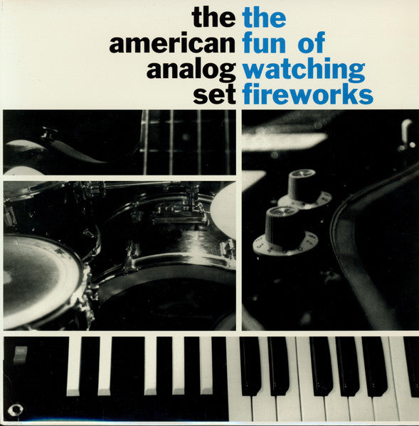 THE AMERICAN ANALOG SET - THE FUN OF WATCHING FIREWORKS