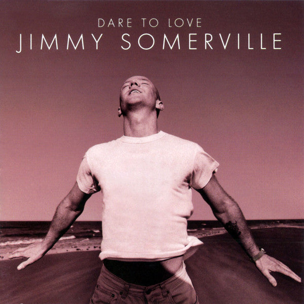 JIMMY SOMERVILLE - DARE TO LOVE