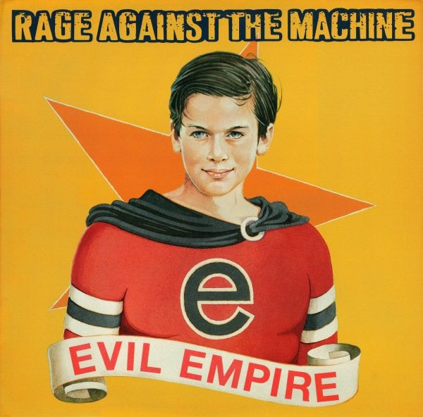 Rage Against The Machine - EVIL EMPIRE