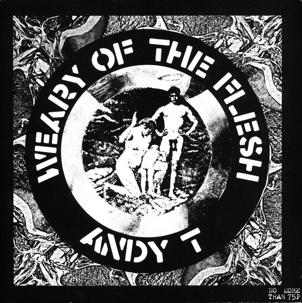 ANDY T - WEARY OF THE FLESH