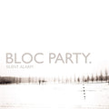 BLOC PARTY - SILENT ALARM