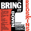 THE REDSKINS - BRING IT DOWN! (THIS INSANE THING)