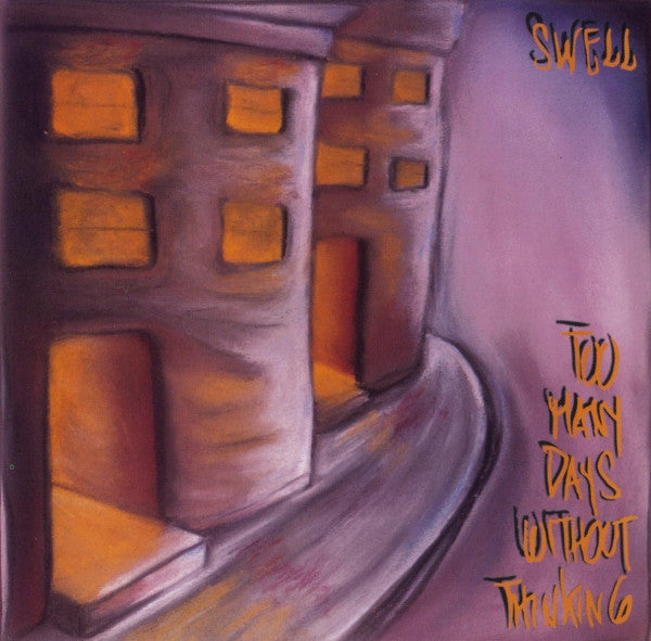 SWELL - TOO MANY DAYS WITHOUT THINKING