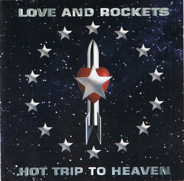 LOVE AND ROCKETS - Hot Trip To Heaven