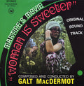 GALT MACDERMOT - WOMAN IS SWEETER