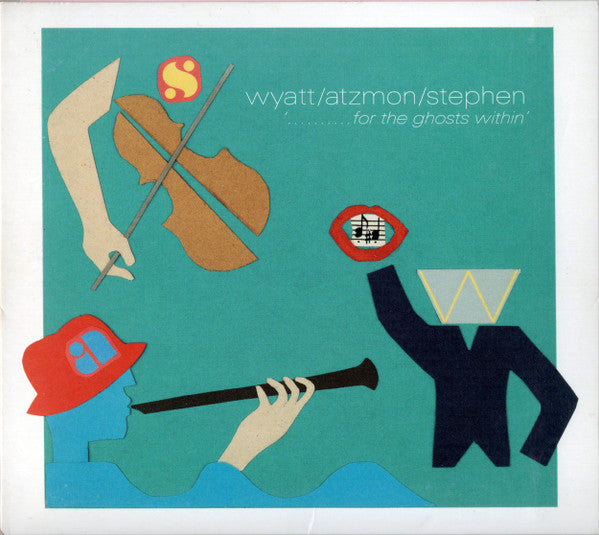 WYATT, ATZMON, STEPHEN - FOR THE GHOSTS WITHIN