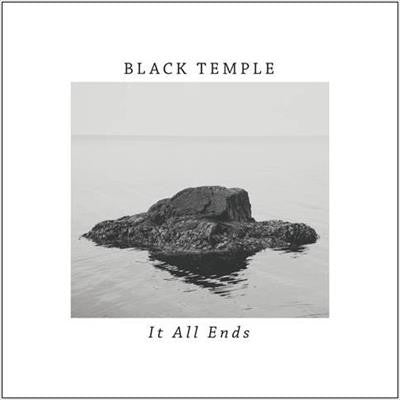 Black Temple - It All Ends