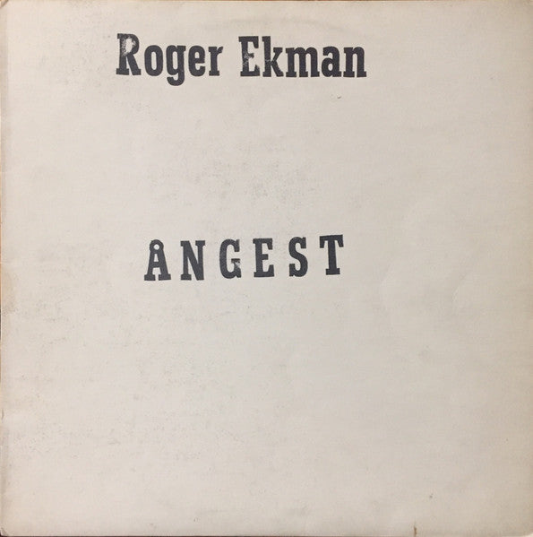 ROGER EKMAN - ÅNGEST