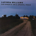 Lucinda Williams - Car Wheels On A Gravel Road