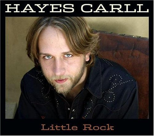 HAYES CARLL - Little Rock