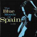 Spain - The Blue Moods Of Spain