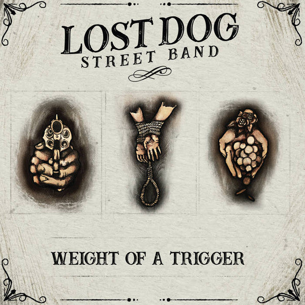 LOST DOG STREET BAND - Weight Of A Trigger