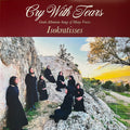 ISOKRATISSES - Cry With Tears: Greek-Albanian Songs Of Many Voices