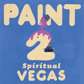 PAINT - SPIRITUAL VEGAS