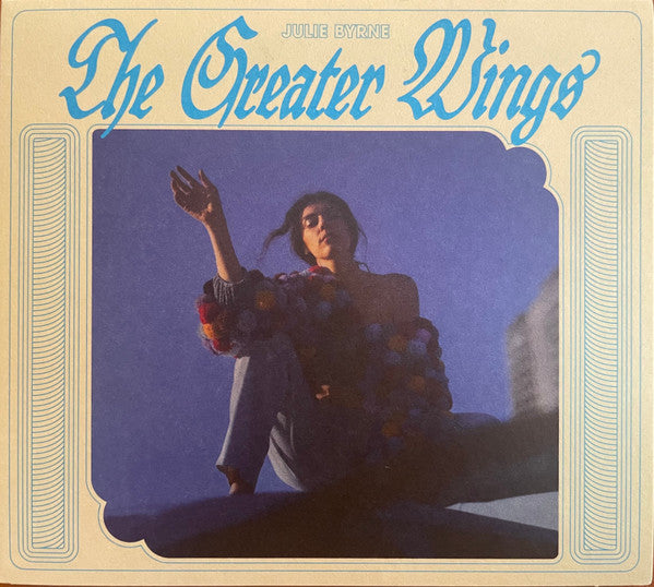 JULIE BYRNE - THE GREATER WINGS (ROUGH TRADE EXCLUSIVE)