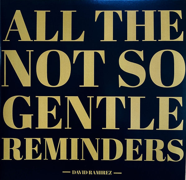 DAVID RAMIREZ - ALL THE NOT SO GENTLE REMINDER