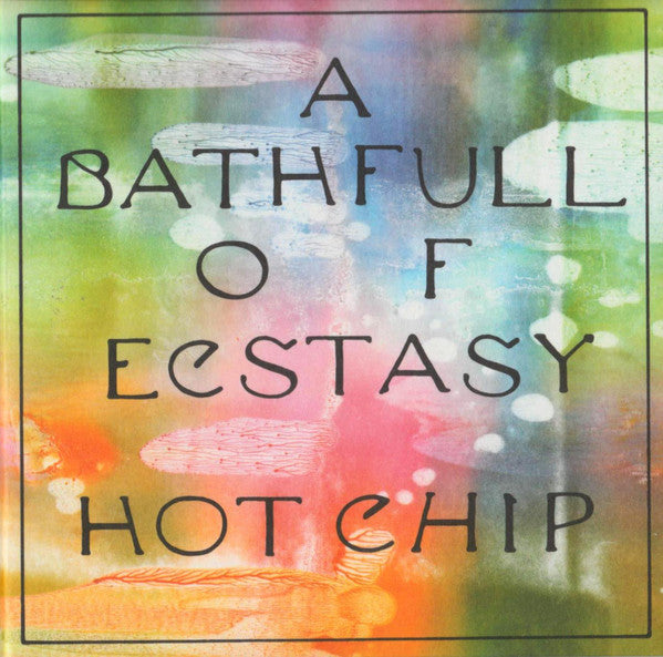 HOT CHIP - A Bath Full Of Ecstasy