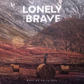 LONELY THE BRAVE - What We Do To Feel