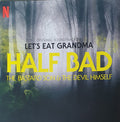 LET'S EAT GRANDMA - Half Bad - The Bastard Son & The Devil Himself (Original Soundtrack)