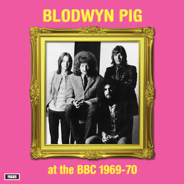 BLODWYN PIG - AT THE BBC 1969-70