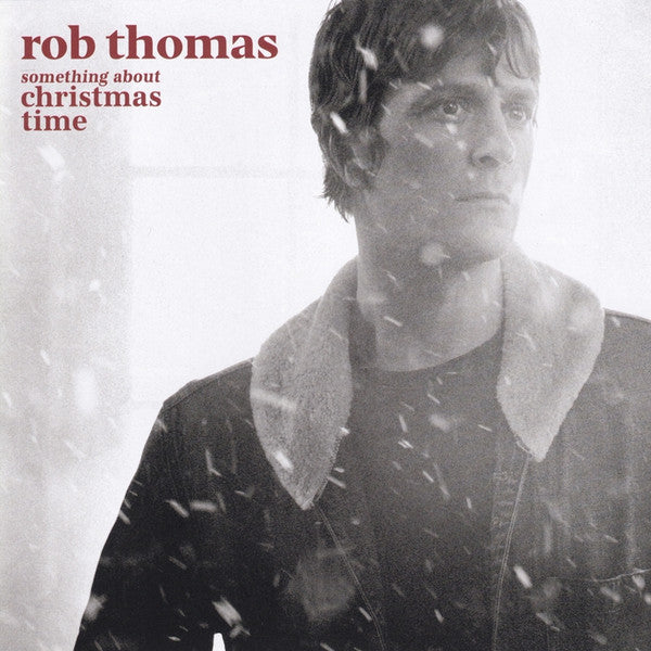 Rob Thomas - SOMETHING ABOUT CHRISTMAS TIME