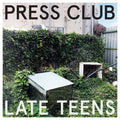 PRESS CLUB - LATE TEENS