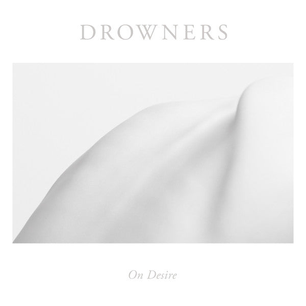 DROWNERS - ON DESIRE