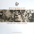 FUCKED UP - YEAR OF THE HARE