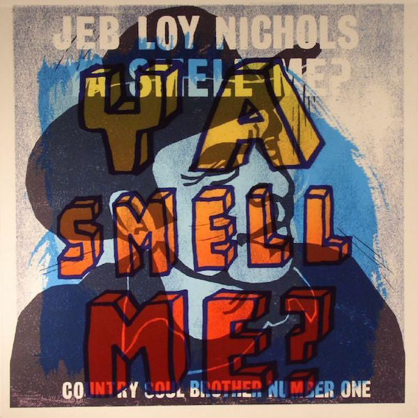 JEB LOY NICHOLS - YA SMELL ME MINI ALBUM