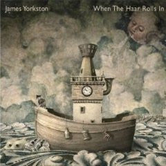 JAMES YORKSTON - WHEN THE HAAR ROLLS IN