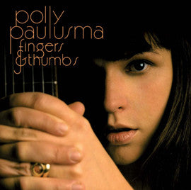 POLLY PAULUSMA - FINGERS AND THUMBS