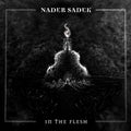 NADER SADEK - IN THE FLESH