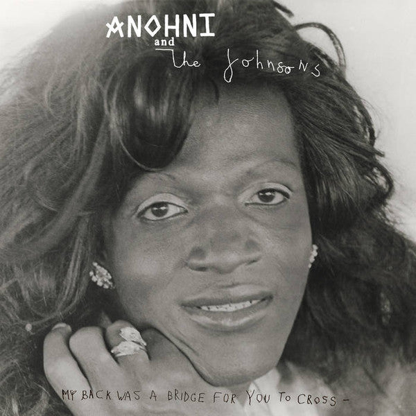 ANOHNI AND THE JOHNSONS - MY BACK WAS A BRIDGE FOR YOU TO CROSS
