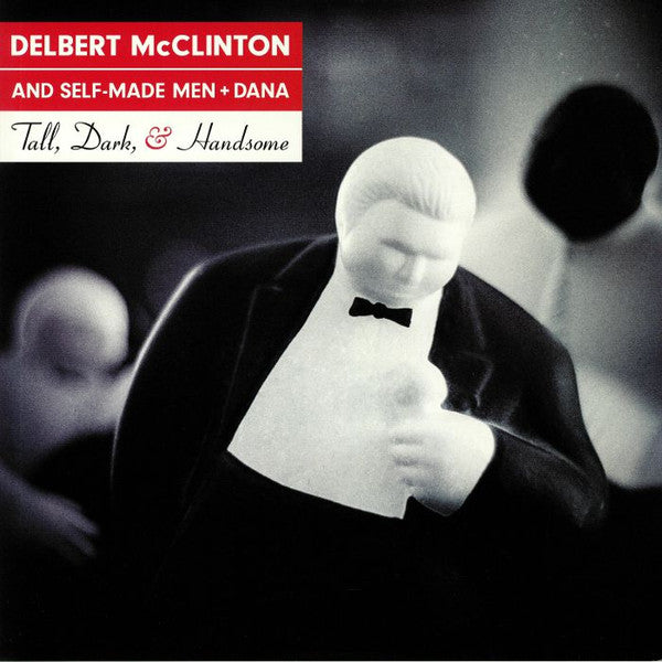 DELBERT MCCLINTON  SELF-MADE - TALL DARK AND HANDSOME