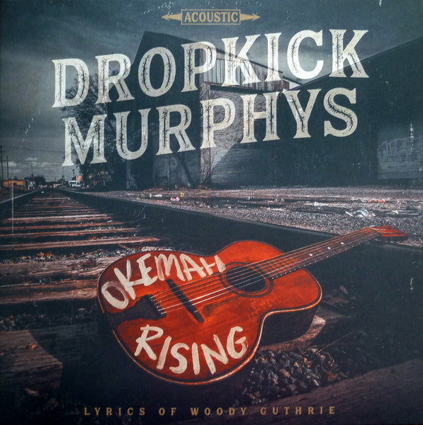 DROPKICK MURPHYS - OKEMAH RISING
