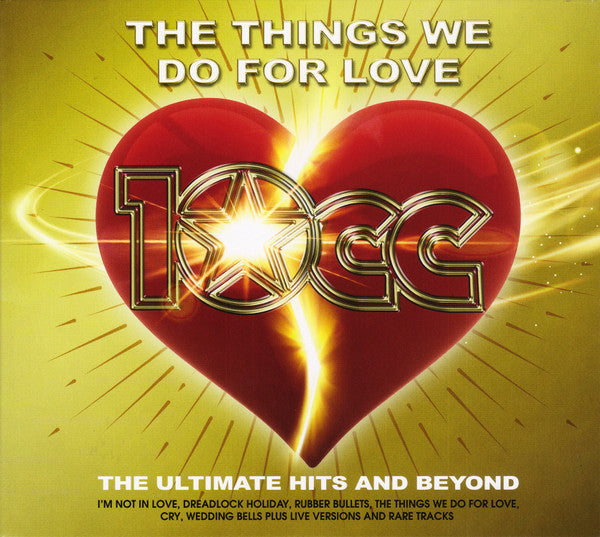 10cc - The Things We Do For Love : The Ultimate Hits and Beyond