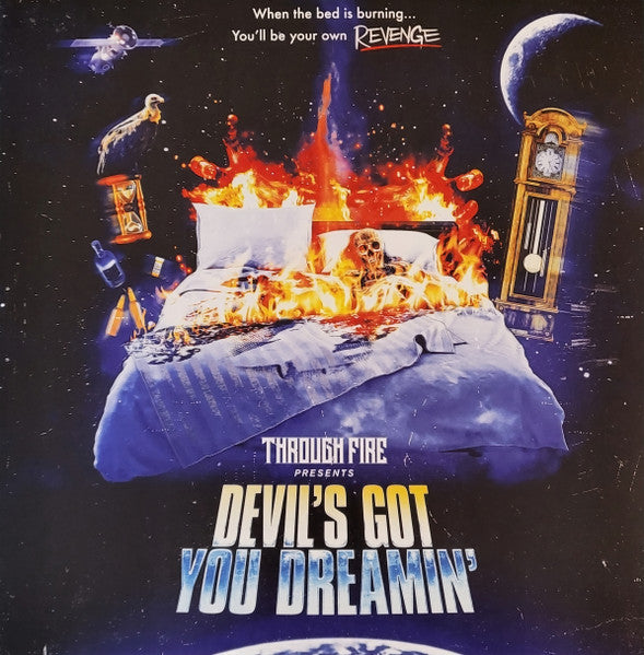 THROUGH FIRE - DEVILS GOT YOU DREAMIN