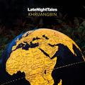 KHRUANGBIN - KHRUANGBIN: LATE NIGHT TALES