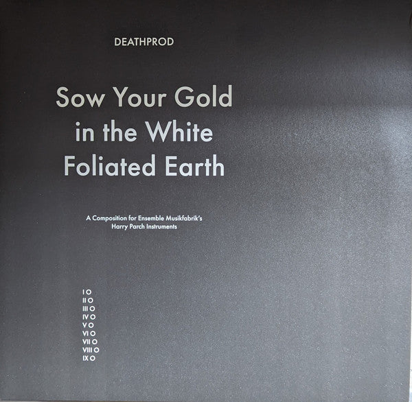 DEATHPROD - SOW YOUR GOLD IN THE WHITE FOLIATED EARTH