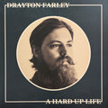 DRAYTON FARLEY - A HARD UP LIFE