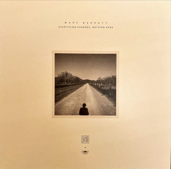 MARK BARROTT - Everything Changes, Nothing Ends
