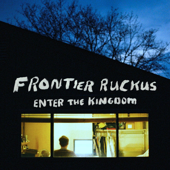 FRONTIER RUCKUS - ENTER THE KINGDOM