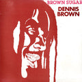 DENNIS BROWN - BROWN SUGAR
