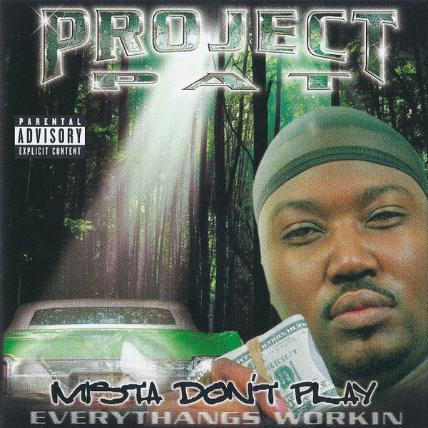 PROJECT PAT - MISTA DON'T PLAY: EVERYTHANGS WORKIN