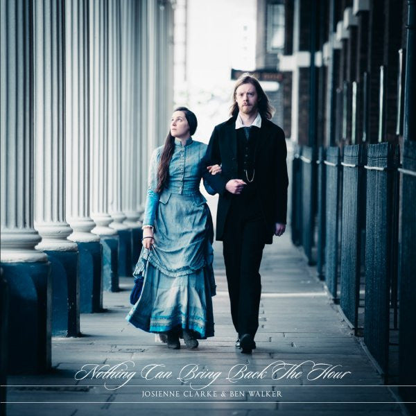 JOSIENNE CLARKE AND BEN WALKER - NOTHING CAN BRING BACK THE HOUR