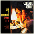 Florence Joelle - Life Is Beautiful If You Let It